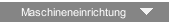 Maschineneinrichtung